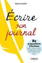 Couverture du livre « Écrire son journal » de Marion Rollin aux éditions Eyrolles