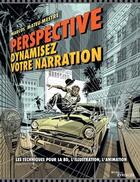 Couverture du livre « Perspective : dynamisez votre narration ; les techniques pour la BD, l'illustration, l'animation » de Marcos Mateu-Mestre aux éditions Eyrolles