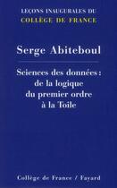 Couverture du livre « Sciences des données : de la logique du premier ordre à la Toile » de Serge Abiteboul aux éditions Fayard