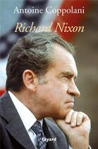 Couverture du livre « Richard Nixon » de Antoine Coppolani aux éditions Fayard