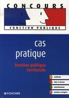 Couverture du livre « Cas pratique ; fonction publique territoriale » de Brigitte Le Page aux éditions Foucher