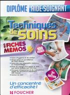 Couverture du livre « Techniques de soins en fiches mémos ; diplôme d'Etat aide-soignant » de  aux éditions Foucher