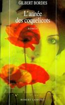 Couverture du livre « L'année des coquelicots » de Gilbert Bordes aux éditions Robert Laffont