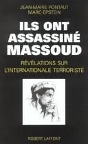 Couverture du livre « Ils ont assassine massoud revelations sur l'internationale terroriste » de Pontaut/Epstein aux éditions Robert Laffont