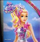 Couverture du livre « Aventures des étoiles ; ma petite histoire » de Barbie aux éditions Albin Michel