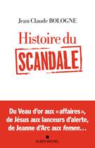 Couverture du livre « Histoire du scandale » de Jean Claude Bologne aux éditions Albin Michel