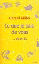 Couverture du livre « Ce que je sais de vous... disent-ils » de Gerard Miller aux éditions Stock