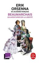 Couverture du livre « Beaumarchais, un aventurier de la liberté » de Erik Orsenna aux éditions Le Livre De Poche