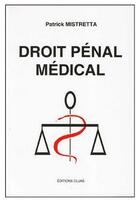 Couverture du livre « Droit pénal médical » de Patrick Mistretta aux éditions Cujas