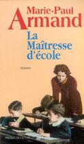 Couverture du livre « La maîtresse d'école » de Marie-Paul Armand aux éditions Presses De La Cite