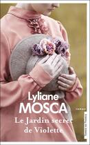 Couverture du livre « Le jardin secret de Violette » de Lyliane Mosca aux éditions Presses De La Cite