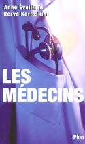 Couverture du livre « Les medecins » de Herve Karleskind et Anne Eveillard aux éditions Plon
