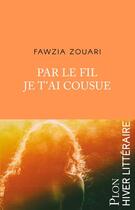 Couverture du livre « Par le fil je t'ai cousue » de Fawzia Zouari aux éditions Plon