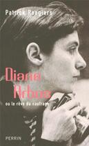 Couverture du livre « Diane arbus ou le rêve du naufrage » de Patrick Roegiers aux éditions Perrin