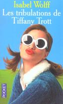 Couverture du livre « Les Tribulations De Tiffany Trott » de Isabel Wolff aux éditions Pocket