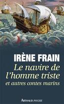 Couverture du livre « Le navire de l'homme triste et autres contes marins » de Irene Frain aux éditions J'ai Lu