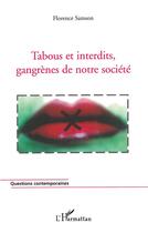 Couverture du livre « Tabous et interdits ; gangrènes de notre société » de Florence Samson aux éditions L'harmattan