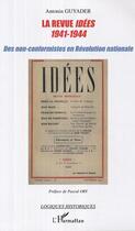 Couverture du livre « La revue idees (1941-1944) - des non-conformistes en revolution nationale » de Guyader Antonin aux éditions Editions L'harmattan