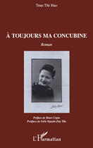 Couverture du livre « À toujours ma concubine » de Tran Thi-Hao aux éditions Editions L'harmattan