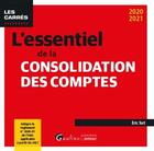 Couverture du livre « L'essentiel de la consolidation des comptes (édition 2020/2021) » de Eric Tort aux éditions Gualino