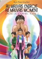 Couverture du livre « Au mauvais endroit au mauvais moment » de Ngah Mama Ruphine aux éditions Books On Demand