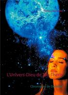 Couverture du livre « L'univers-dieu de Tau-Thétis ; chroniques de Déméter » de Patrice Martinez aux éditions Books On Demand