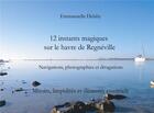 Couverture du livre « Instants magiques sur le havre de Regnéville t.2 ; 12 instants magiques sur le havre de Regnéville » de Emmanuelle Delaby aux éditions Books On Demand