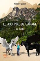 Couverture du livre « Le journal de Carane ; le secret » de Kateline Babet aux éditions Edilivre