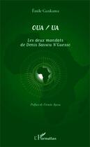 Couverture du livre « OUA / UAles deux mandats de Denis Sassou N'Guesso » de Emile Gankama aux éditions Editions L'harmattan