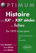 Couverture du livre « L histoire des xxe et xxie siecle en fiches. de 1870 a nos jours » de Boulard/Machu/Grivet aux éditions Ellipses