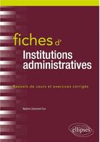 Couverture du livre « Fiches d'institutions administratives » de Nadine Dantonel-Cor aux éditions Ellipses