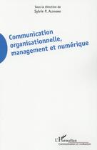 Couverture du livre « Communication organisationnelle, management et numérique » de Sylvie Alemanno aux éditions L'harmattan