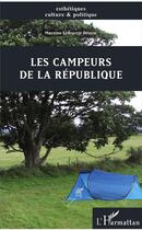 Couverture du livre « Les campeurs de la République » de Martine Lefeuvre-Deotte aux éditions L'harmattan