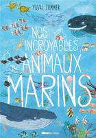 Couverture du livre « Nos incroyables animaux marins » de Barbara Taylor et Yuval Zommer aux éditions Glenat Jeunesse