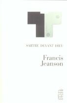 Couverture du livre « Sartre devant dieu » de Francis Jeanson aux éditions Cecile Defaut
