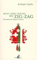 Couverture du livre « Milan-Côme-splügen en zig-zag » de Rodolphe Toepffer aux éditions Nicolas Chaudun