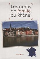 Couverture du livre « Les noms de famille du Rhône » de  aux éditions Archives Et Culture