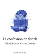 Couverture du livre « La confession de Yorick » de Michel Lamart aux éditions Voix D'encre