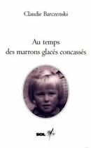 Couverture du livre « Au temps des marrons glacés concassés » de Claudie Barczenski aux éditions Sol'air