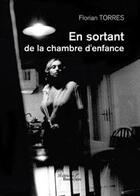 Couverture du livre « En sortant de la chambre d enfance » de Florian Torres aux éditions Baudelaire