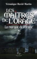 Couverture du livre « Les maîtres de l'orage ; la marque de l'orage » de Veronique Martin aux éditions Pascal Galode