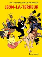 Couverture du livre « Léon la Terreur - Intégrale » de Wim T. Schippers et Theo Van Den Boogaard aux éditions Glenat