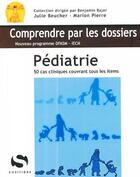 Couverture du livre « Pediatrie - 50 cas cliniques avec tous les items du programme dfasm » de Beucher aux éditions S-editions