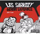 Couverture du livre « Les Sarkozy gèrent la France » de Luz aux éditions Les Echappes