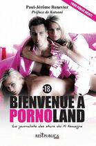 Couverture du livre « Bienvenue à pornoland » de Paul-Jerome Renevier aux éditions Res Publica