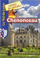 Couverture du livre « Le Val de Loire raconté aux enfants ; les mystères de Chenonceau » de  aux éditions La Petite Boite