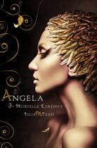 Couverture du livre « Angela t.3 ; mortelle étreinte » de Tean Julia M. aux éditions Rebelle