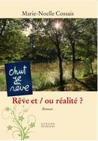 Couverture du livre « Reve et/ou realite? » de Marie-Noelle Cossais aux éditions Durand Peyroles