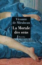 Couverture du livre « La morale des sens » de Andre Boniface Louis Mirabeau aux éditions Libretto