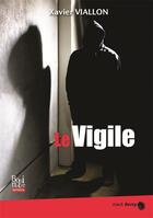 Couverture du livre « Le vigile » de Xavier Viallon aux éditions La Bouinotte